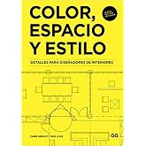 Color, espacio y estilo: Detalles para diseñadores de interiores (SIN COLECCION)