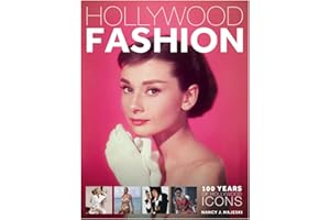 Hollywood Fashion: 100 Years of Hollywood Icons