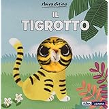 Il tigrotto. Ediz. a colori