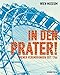In den Prater!: Wiener Vergnügen seit 1766 by 