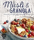 Image de Müsli und Granola: Powermüsli, Overnight Oats, Knusperriegel und mehr