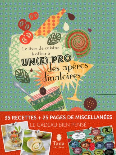 Download LE LIVRE DE CUISINE A OFFRIR A LA PRO DES APEROS DINATOIRES... Download LE LIVRE DE CUISINE A OFFRIR A LA PRO DES APEROS DINATOIRES...