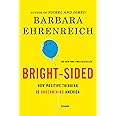 Bright-Sided: How Positive Thinking Is Undermining America