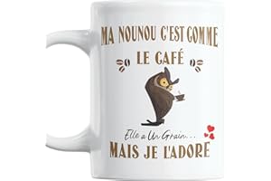 Paroles d'amour Mug humour Cadeau Nounou Noel Anniversaire plaisir d'offrir Ma Nounou c'est Comme Le Café Elle a Un Grain Mais Je l'Adore