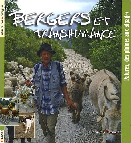 Download Bergers et transhumance : Pâtures, des plaines aux alpages Download Bergers et transhumance : Pâtures, des plaines aux alpages