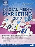 Social Media Marketing 2017: Steigern Sie Ihren Unternehmenserfolg mit Facebook, Twitter, XING & Co. by Stephanie Holmes