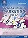Social Media Marketing 2017: Steigern Sie Ihren Unternehmenserfolg mit Facebook, Twitter, XING & Co. by Stephanie Holmes