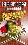 Image de Touchdown Tony Crowne and the Mystery of the Missing Cheerleader (Tony