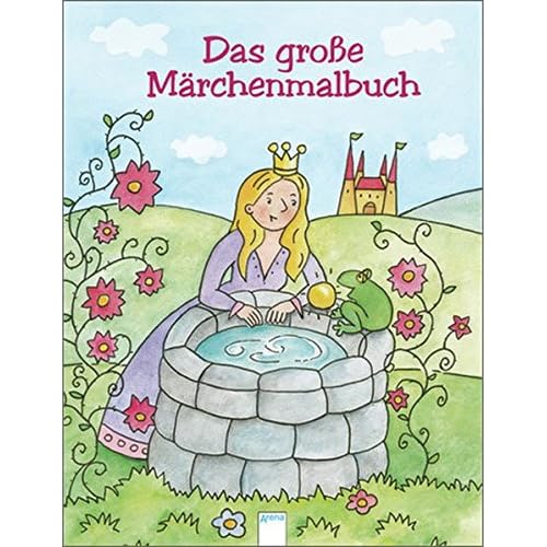 Das große Märchenmalbuch Das große Märchenmalbuch