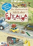 Die abenteuerliche Welt der Fahrzeuge: Schauen, raten und entdecken by 