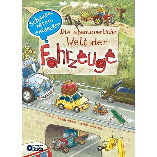 Die abenteuerliche Welt der Fahrzeuge: Schauen, raten und entdecken Die abenteuerliche Welt der Fahrzeuge: Schauen, raten und entdecken