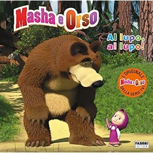 Masha e Orso. Al lupo, al lupo! Masha e Orso. Al lupo, al lupo!