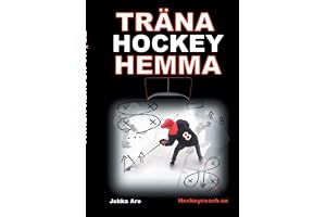 Träna Hockey Hemma: för hockeyspelare och föräldrar