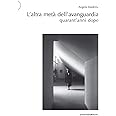 L'altra metà dell'avanguardia quarant'anni dopo