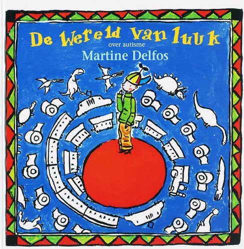 Download De wereld van Luuk: over autisme Download De wereld van Luuk: over autisme