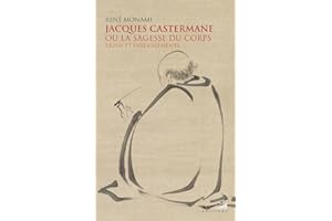 Jacques Castermane ou la sagesse du corps - Zazen et enseignements