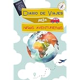 Diario de viajes para ni&ntilde;@s aventureros (DIARIOS PADRES MILLENNIALS)