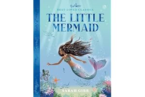 The Little Mermaid: A beautifully illustrated, magical retelling of one of Hans Christian Andersen's most beloved classic children's fairy tales – the perfect book for kids (Best-Loved Classics)