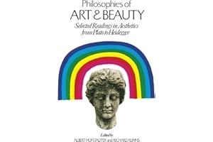 Philosophies of Art and Beauty: Selected Readings in Aesthetics from Plato to Heidegger (Phoenix Books)