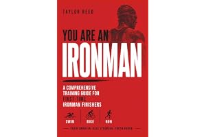 You Are an Ironman: A Comprehensive Training Guide for First-Time Ironman Finishers