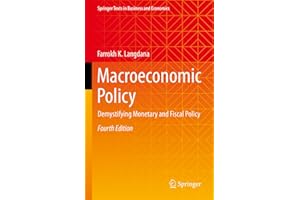 FARROKH K. LANGDANA Macroeconomic Policy: Demystifying Monetary and Fiscal Policy (Springer Texts in Business and Economics)