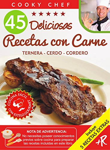 Download 45 DELICIOSAS RECETAS CON CARNE: TERNERA - CERDO - CORDERO (Colección Cooky Chef nº 1) Download 45 DELICIOSAS RECETAS CON CARNE: TERNERA - CERDO - CORDERO (Colección Cooky Chef nº 1)