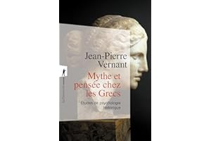 Mythe et pensée chez les Grecs: Etudes de psychologie historique