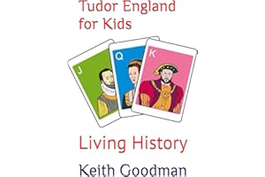 Tudor England for Kids: Living History: 7