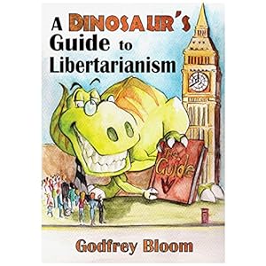 A Dinosaur's Guide to Libertarianism (English Edition)