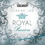 Royal Passion (Die Royals-Saga 1)