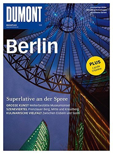 Download DuMont BILDATLAS Berlin: Superlative an der Spree (DuMont BILDATLAS E-Book)