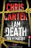 Buchinformationen und Rezensionen zu I Am Death. Der Totmacher von Chris Carter