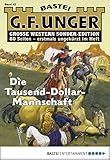 10 dollar indianer kopf  G. F. Unger Sonder-Edition 43 - Western: Die Tausend-Dollar-Mannschaft