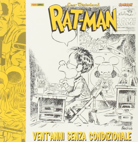 Rat-Man. Vent'anni senza condizionale. Catalogo della mostra (Napoli, 24 aprile-1 giugno 2009). Ediz. illustrata