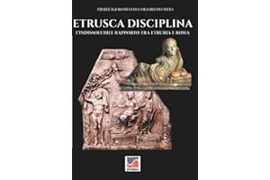 Etrusca disciplina: L'indissolubile rapporto tra Etruria e Roma