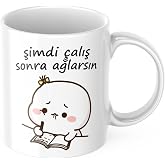 Şimdi &Ccedil;alış Sonra Ağlarsın Komik Kupa Bardak Yazılı Hediyelik &Ccedil;ay Kahve Kupası