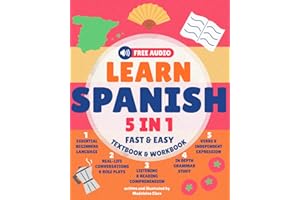 Learn Spanish for Adults 5-in-1 Textbook & Workbook: Fast and Easy from Beginner to Fluent with Confidence