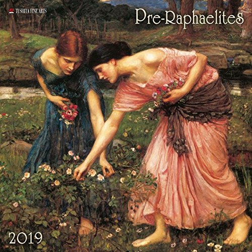 Pre-Raphaelites 2019: Kalender 2019 (Tushita Fine Arts)