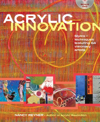 Acrylic Innovations: Styles & Techniques Featuring 64 Visionary Artists