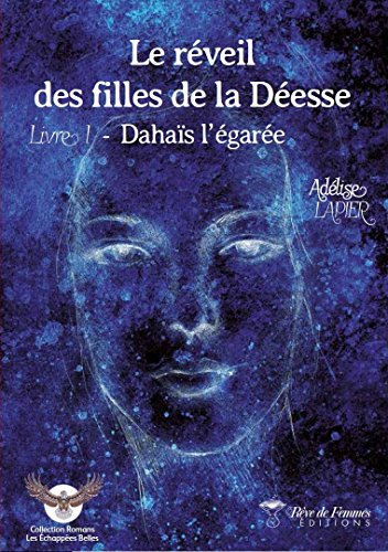 Download Le Reveil des Filles de la Deesse - Livre 1 - Dahais l'Egaree Download Le Reveil des Filles de la Deesse - Livre 1 - Dahais l'Egaree