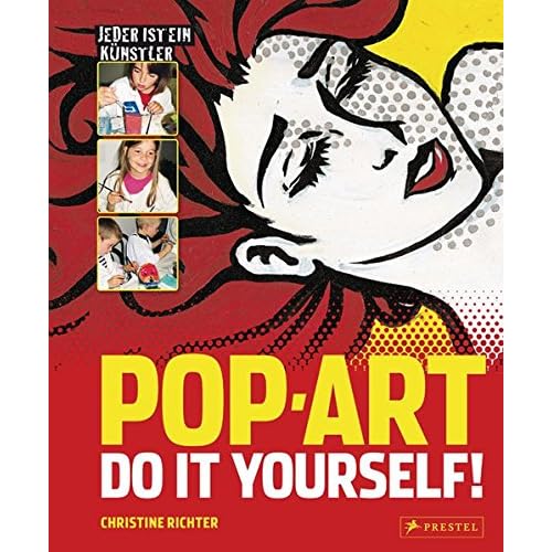 Pop Art - Do it yourself: Jeder ist ein Künstler