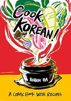 Cook Korean!: A Comic Book with Recipes: A Cookbook