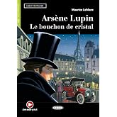 Arsene Lupin. Le bouchon de cristal. Con e-book. Con espansione online: Arsene Lupin. Le bouchon de cristal + online audio +