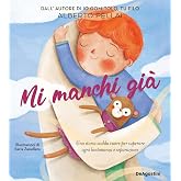 Mi manchi già. Ediz. illustrata