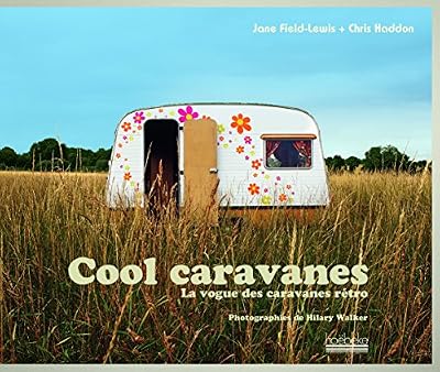 Cool caravanes: La vogue des caravanes rétro