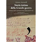 Storia intima della Grande guerra. Lettere, diari e memorie dei soldati dal fronte