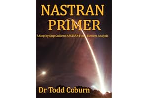 NASTRAN Primer: A Step-by-Step Guide to NASTRAN Finite Element Analysis