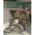 Pickle: A Pawtobiography: From the dark days to the BEST DAY EVER!