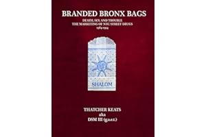 Branded Bronx Bags: Death, Sex and Trouble: The Marketing of Street Drugs 1984-1994