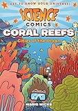Science Comics: Coral Reefs: Cities of the Ocean by 